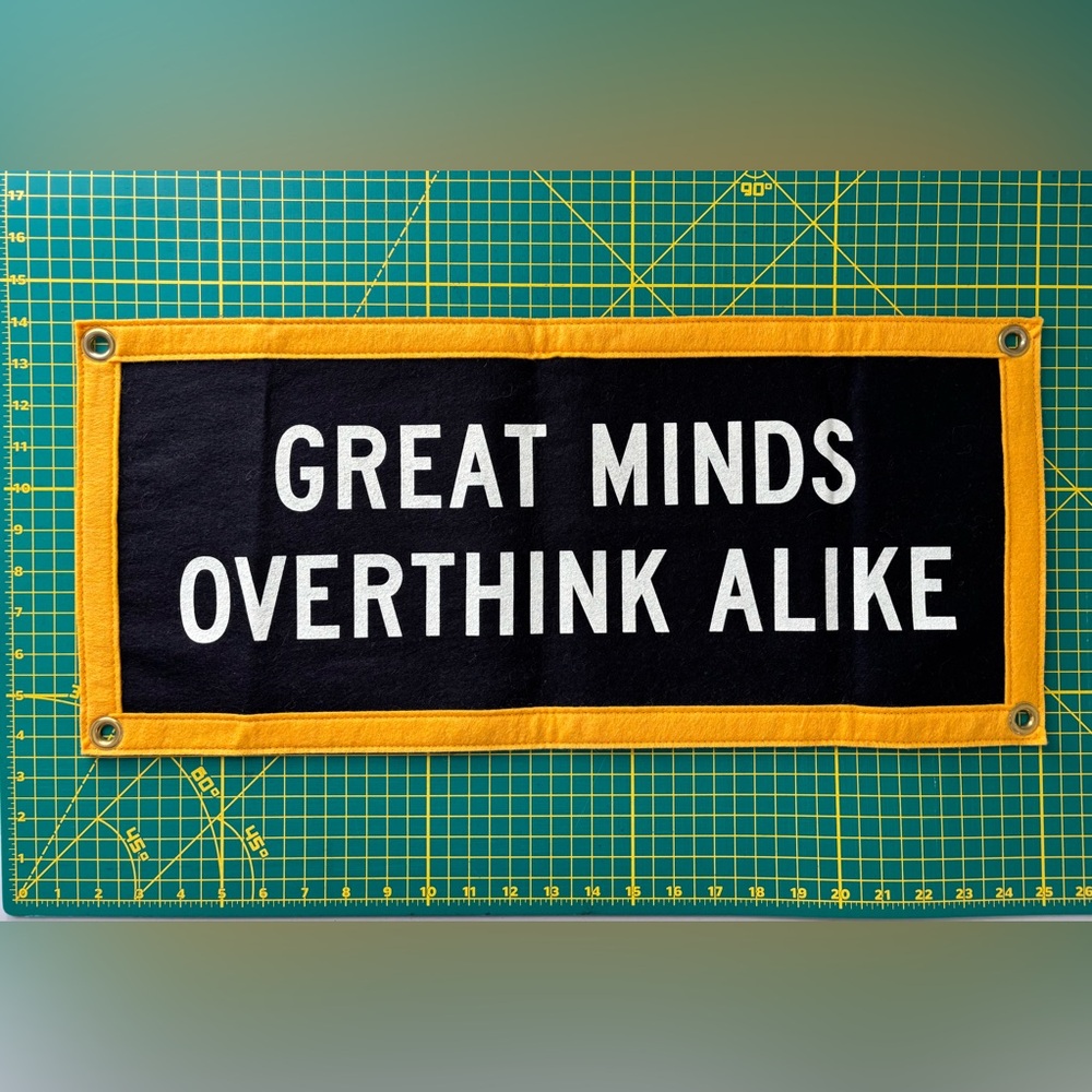 Great Minds Overthink Alike. Oxford Pennant, Buffalo NY Brand